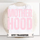 Motherhood DTF Transfer, Mother's Day Gift, Trendy Tshirt Design for Mom