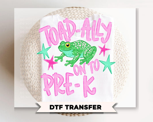 Toad-Ally onto Pre-K DTF Transfer, Last day of School, Preschool Teacher Tshirt Design