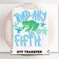 Toad-Ally onto Fifth Grade DTF Transfer, Last day of School, Teacher Tshirt Design