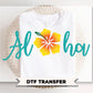 Aloha DTF Transfer, Ready to Press, Hawaii Vacation T-shirt Design
