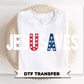 Jesus Saves DTF Transfer, Ready to Press, Christian 4th of July Tshirt Design