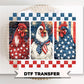 Patriotic Chickens DTF Transfer, Ready to Press, 4th of July Tshirt Design