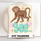 Monkey See Monkey Do DTF Transfer, Ready to Press, Trendy Summer Tshirt Design