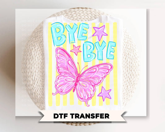 Bye Bye Butterfly DTF Transfer, Ready to Press, Trendy Summer T-Shirt Design