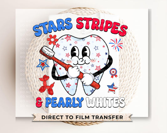 Stars Stripes And Pearly Whites DTF Transfer, Dentist Assistant, 4th of July T-shirt Transfer