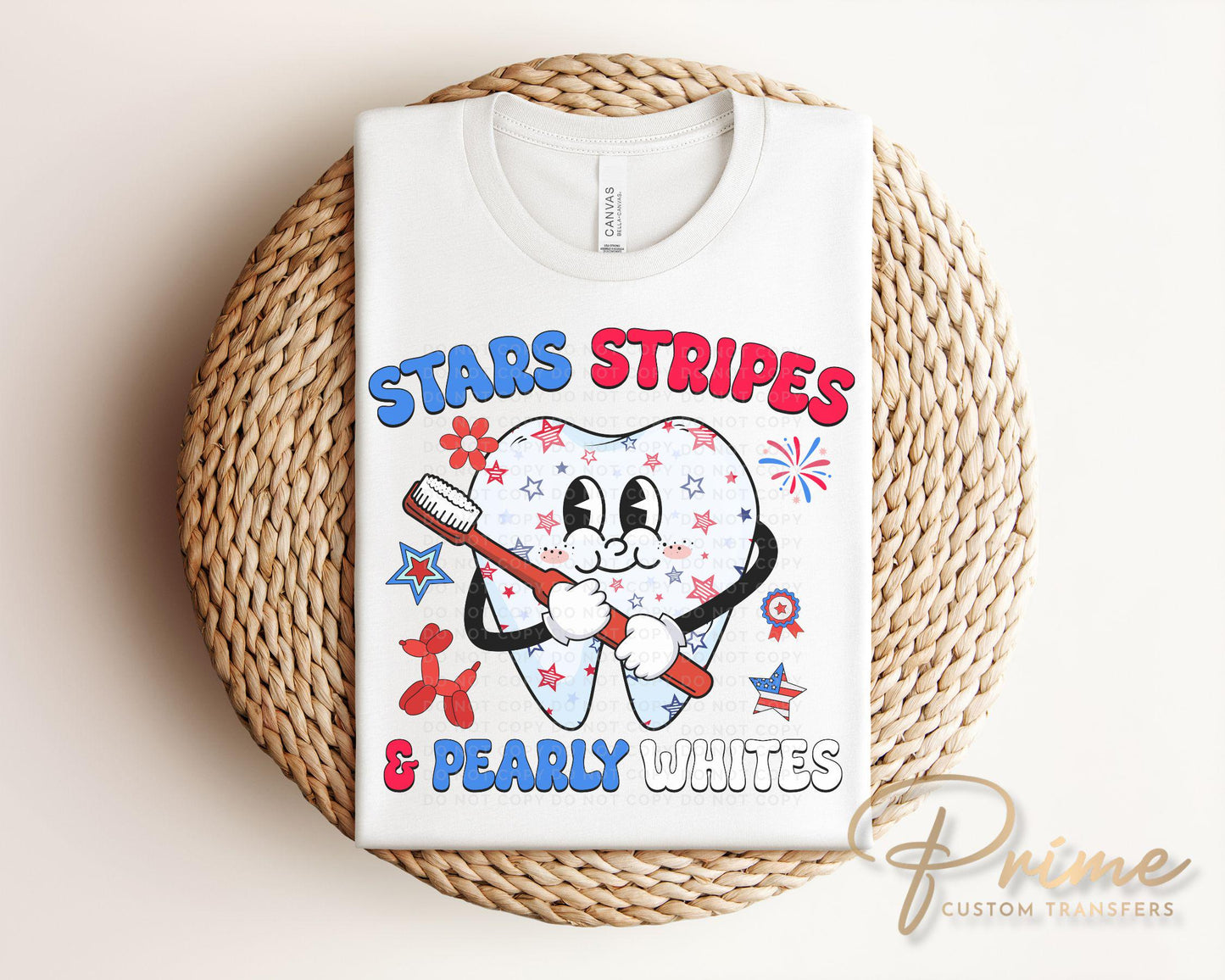 Stars Stripes And Pearly Whites DTF Transfer, Dentist Assistant, 4th of July T-shirt Transfer