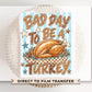 Bad Day To Be A Turkey DTF Transfer, Ready to Press, Funny Thanksgiving Tshirt Design