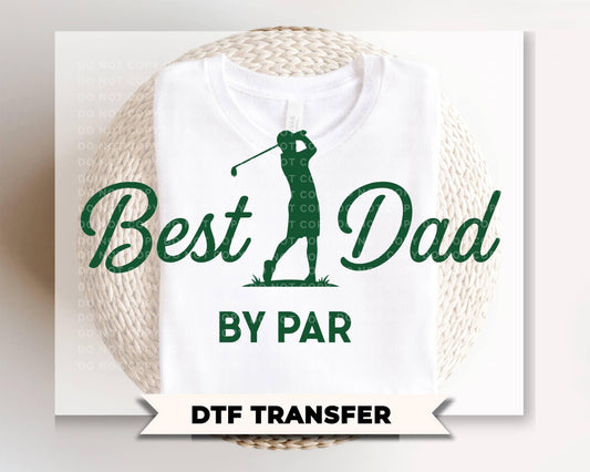 Best Dad By Par DTF Transfer, Ready to Press, Father's Day Golf Tshirt Design