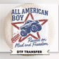 All American Boy DTF Transfer, Ready to Press, 4th of July Tshirt Design
