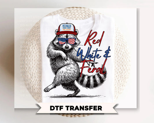 Red White & Feral DTF Transfer, Funny 4th of July T-Shirt Design