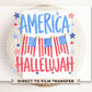America Hallelujah DTF Transfer, Ready to Press, Preppy 4th of July Tshirt Design