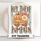 Hey There Pumpkin Striped Fall DTF Transfer, Ready to Press, Halloween Tshirt Design