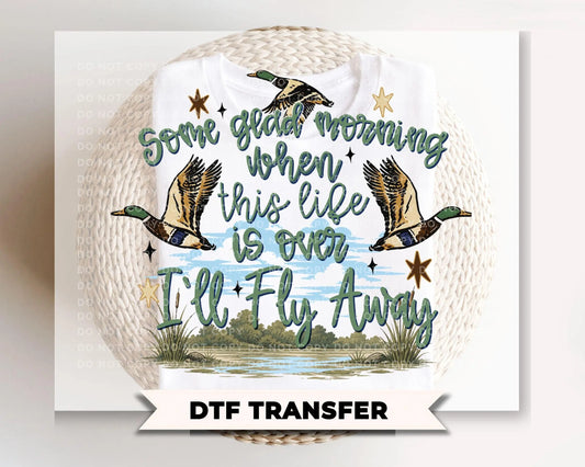 I’ll Fly Away DTF Transfer, Ready to Press, Duck Hunting Christian Tshirt Design