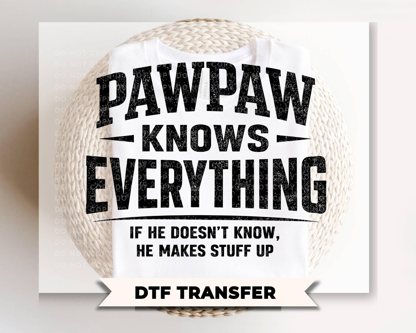 Pawpaw Knows Everything DTF Transfer, Ready to Press, Gift for Grandpa, Funny Tshirt Design
