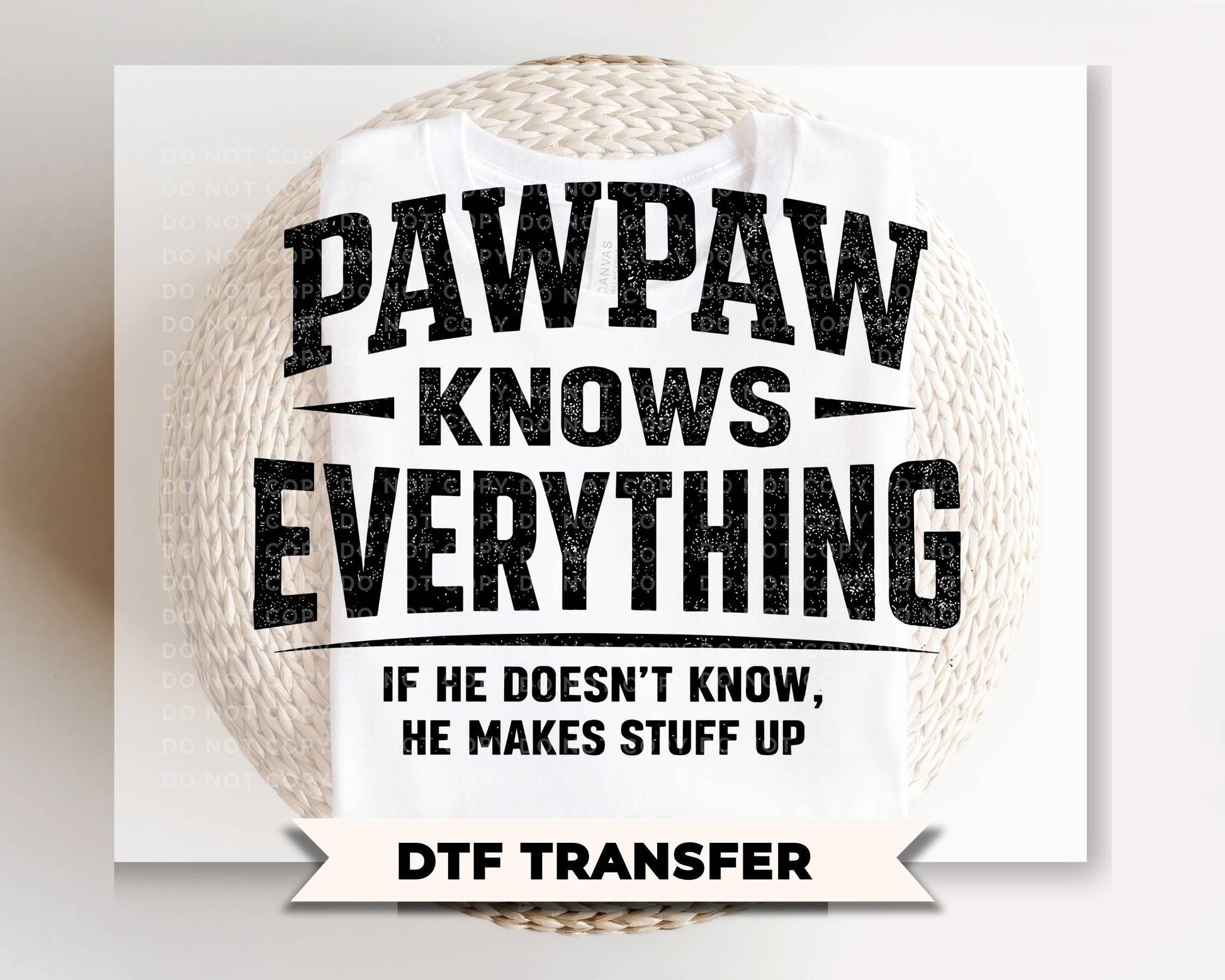 Pawpaw Knows Everything DTF Transfer, Ready to Press, Gift for Grandpa, Funny Tshirt Design