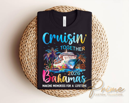Cruisin' Together Bahamas 2026 DTF Transfer, Ready to Press, Family Cruise Trip Thirt Design