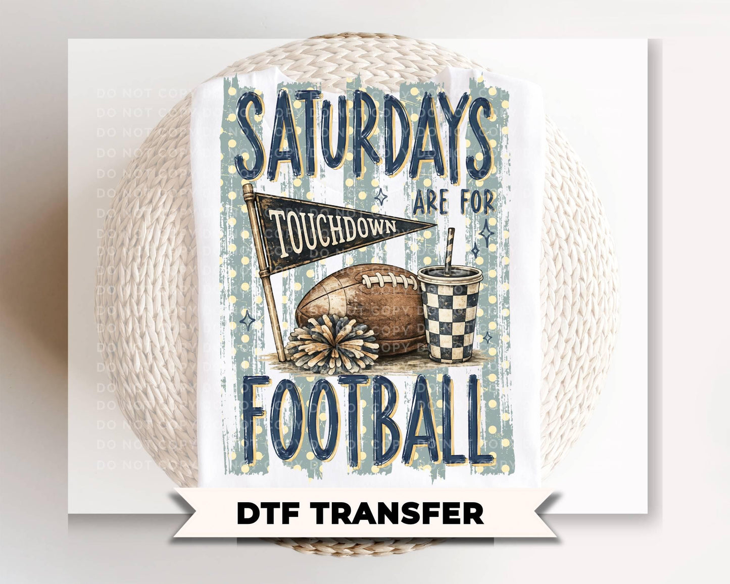 Saturdays Are For Football Game Day DTF Transfer, Ready to Press, Sport Tshirt Design