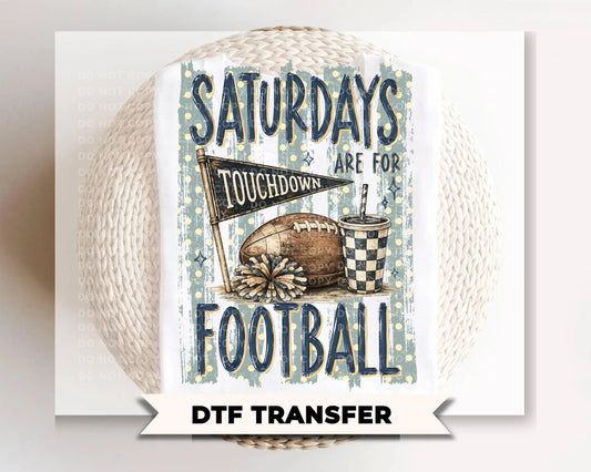 Saturdays Are For Football Game Day DTF Transfer, Ready to Press, Sport Tshirt Design