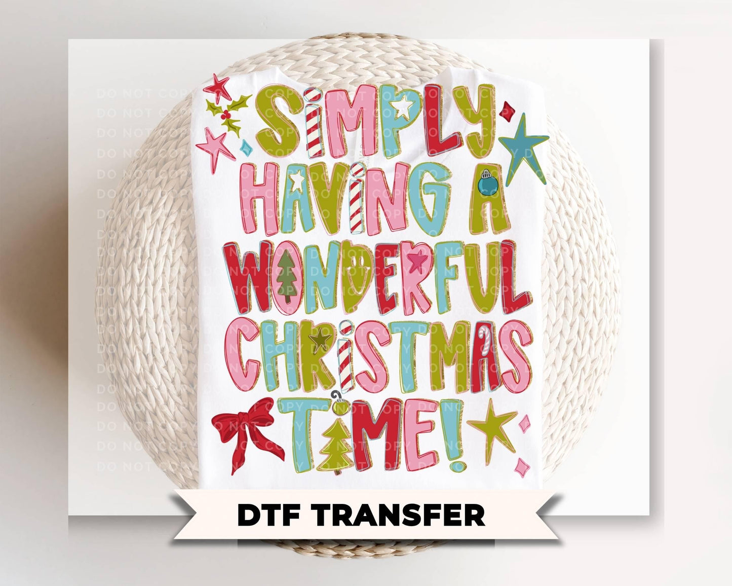 Simply Having A Wonderful Christmas Time DTF Transfer, Ready to Press Tshirt Design