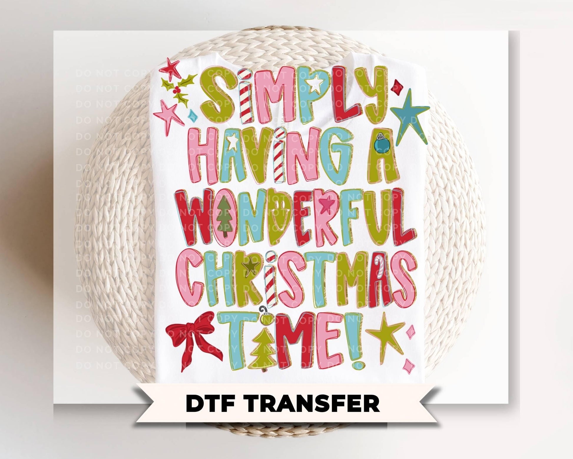 Simply Having A Wonderful Christmas Time DTF Transfer, Ready to Press Tshirt Design