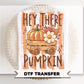 Hey There Pumpkin Striped Fall DTF Transfer, Ready to Press, Halloween Tshirt Design