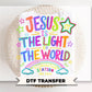 VBS Jesus is the Light of the World DTF Transfer, Ready to Press, Christian Church Kids Tshirt Design