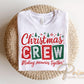Christmas Crew DTF Transfer, Ready to Press, Heat Transfer, Direct to Film, Holiday, Matching Family Shirt Transfers