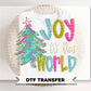 Joy To The World DTF Transfer, Ready to Press, Preppy Christmas Tshirt Design
