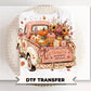 Pink Fall Pumpkin Truck DTF Transfer, Ready to Press, Thanksgiving Tshirt Design