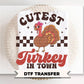 Cutest Turkey in Town DTF, Ready to Press, Kid's Thanksgiving Tshirt Design