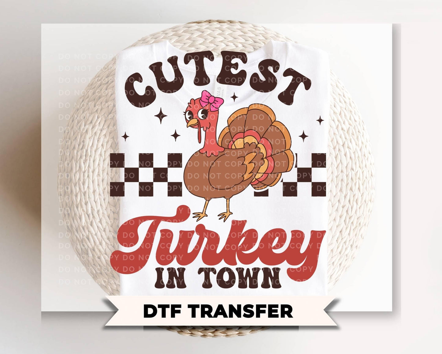 Cutest Turkey in Town DTF, Ready to Press, Kid's Thanksgiving Tshirt Design