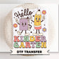 Hello Kindergarten DTF Transfer, Ready to Press, Retro Kids Back to School Tshirt Design