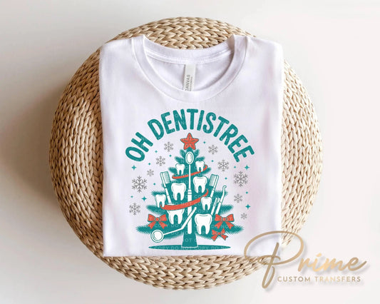 Oh Dentistree DTF Transfer, Ready to Press, Hygienist, Dental Assistant Tshirt Design