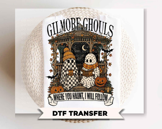 Gilmore Ghosts DTF Transfer, Ready to Press, Where You Haunt I Will Follow, Halloween Tshirt Design