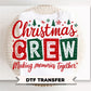 Christmas Crew DTF Transfer, Ready to Press, Heat Transfer, Direct to Film, Holiday, Matching Family Shirt Transfers
