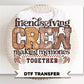 Friendsgiving Crew DTF Transfer, Ready to Press, Thanksgiving Tshirt Design
