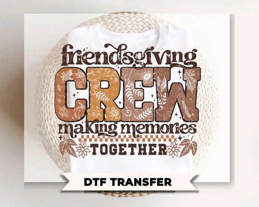 Friendsgiving Crew DTF Transfer, Ready to Press, Thanksgiving Tshirt Design