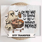 On My Way To Spend My Husband's Money DTF Transfers, Ready to Press, Funny Ghost Halloween Shirt Design