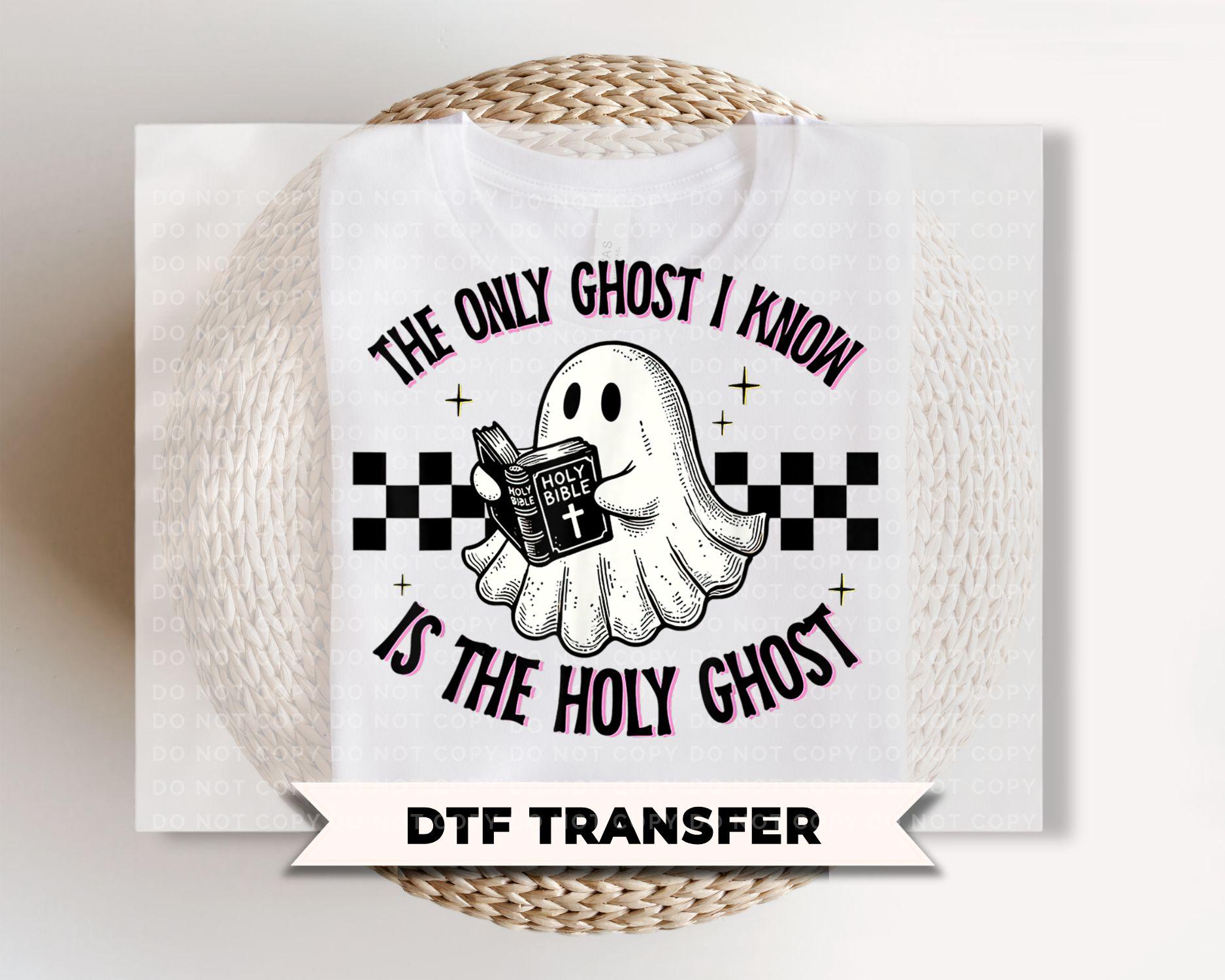 The Only Ghost I Know is The Holy Ghost DTF Transfers, Ready to Press, Christian Halloween Shirt Design