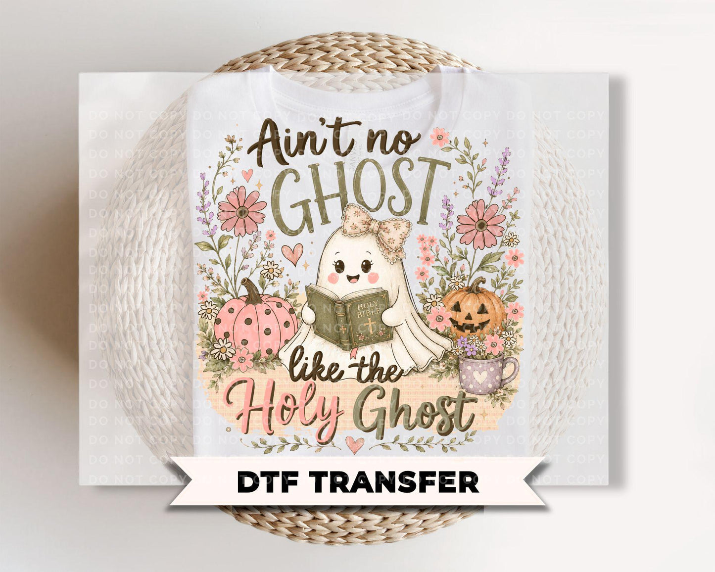 Ain’t No Ghost Like The Holy Ghost DTF Transfers, Ready to Press, Christian Halloween Shirt Design