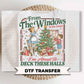Retro Christmas DTF Transfers, Ready to Press, From the Windows to the Walls Im about to Deck These Halls