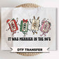 It was Merrier in The 90's Christmas DTF Transfers, Ready to Press, Funny Christmas Shirt Design