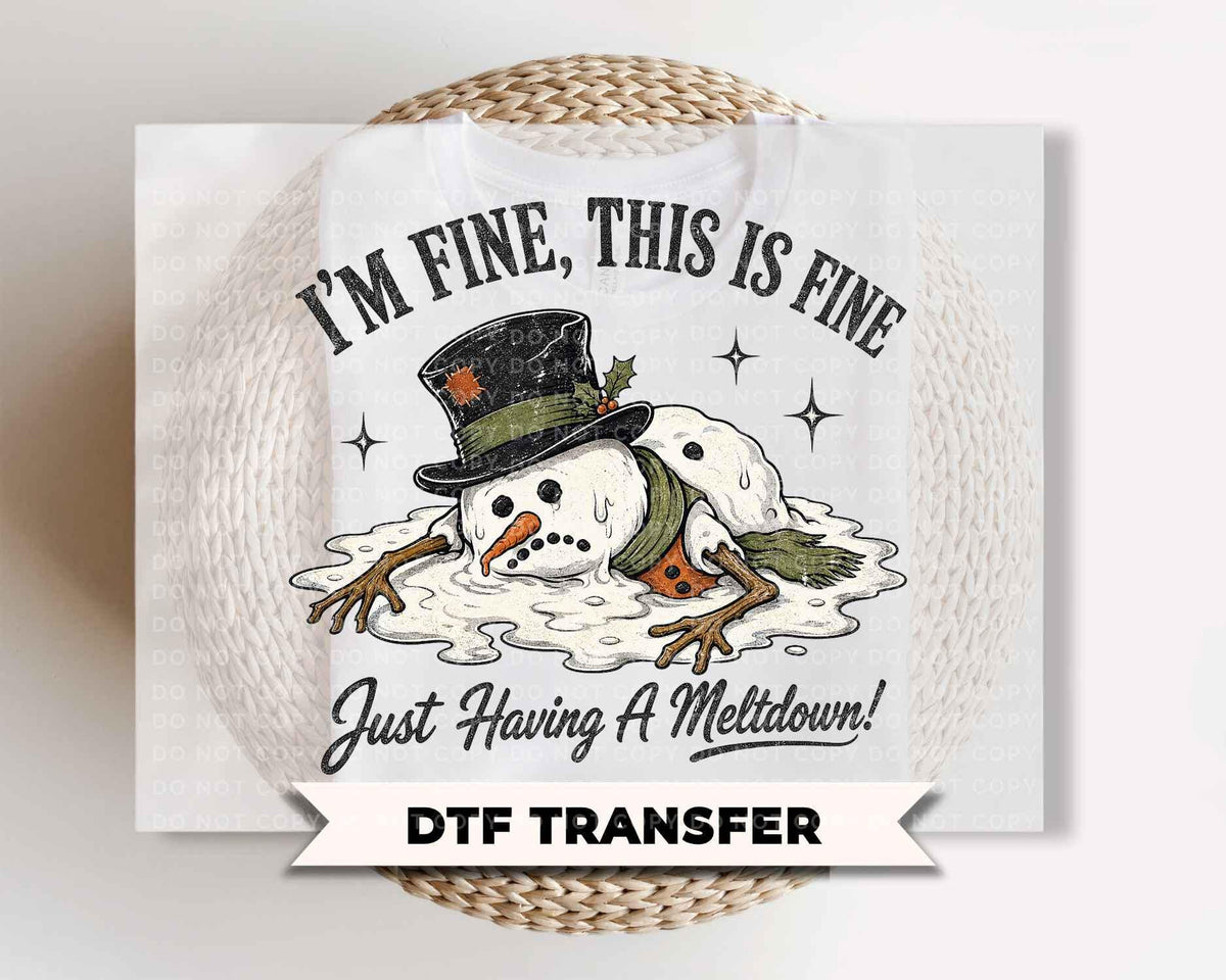 Christmas DTF Transfers, Ready to Press, I'm Fine, Having a Meltdown, Funny Christmas Shirt Design