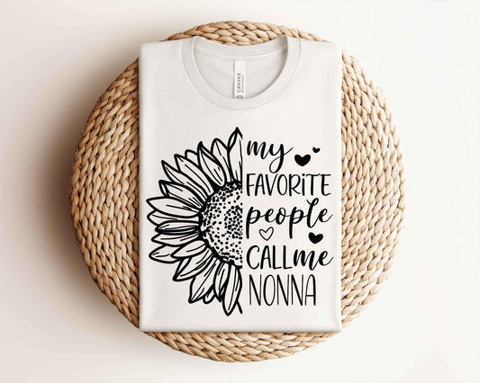 My Favorite People Call Me Nonna DTF Transfer, Ready to Press, Grandma Shirt Design