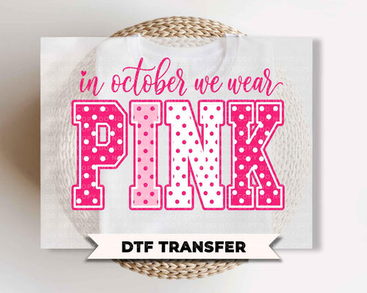 Breast Cancer Awareness DTF Transfers, Ready to Press, In October We Wear Pink, Polka Dot Shirt Design